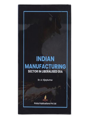 cover image of Indian Manufacturing Sector in Liberalised Era